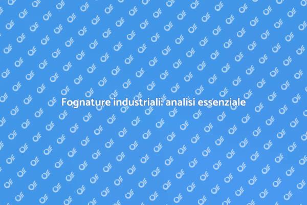 Analisi fognature: perché è fondamentale