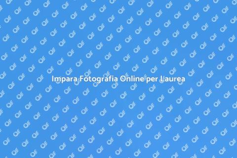 Corso di Fotografia Online per Laurea