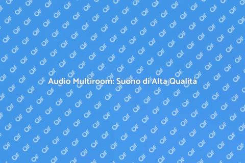 Impianto Audio Multiroom di Qualità