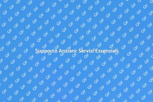 Aiuto per Anziani: Servizi di Qualità