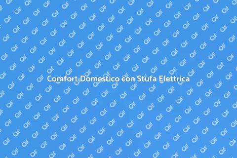 Stufa Elettrica Multifunzionale: Comfort