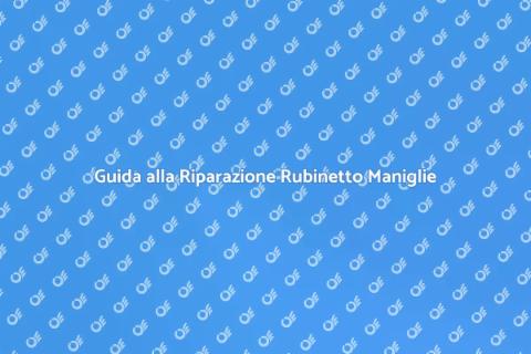 Riparare Rubinetto a Due Maniglie