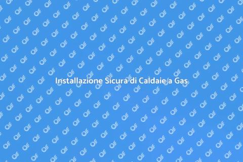 Montaggio Caldaia a Gas: Guida Completa