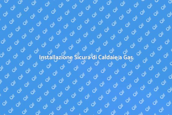 Come Montare una Caldaia a Gas