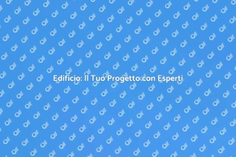 Costruire un Edificio con Esperti
