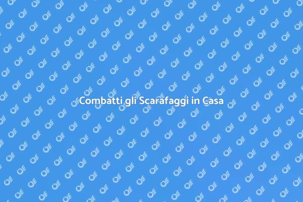 Come Prevenire gli Scarafaggi