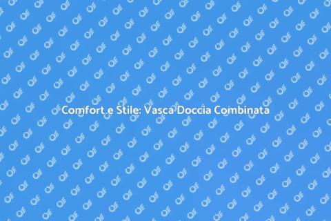 Vasca Doccia Combinata con Vetro