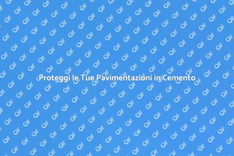 Impermeabilizzazione Pavimentazioni Cemento
