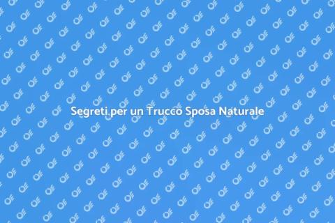 Trucco Sposa Naturale: Magia e Stile