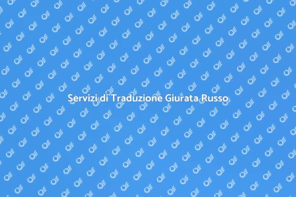Servizio di Traduzione Giurata Russo