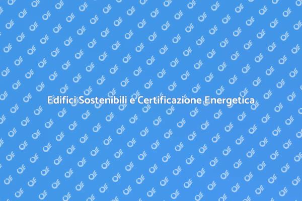 L'importanza della Certificazione Energetica
