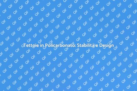 Stabilità Tettoie in Policarbonato