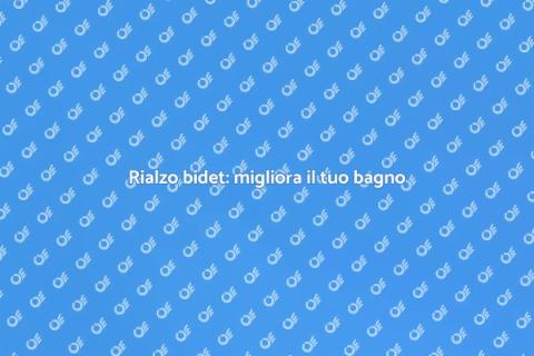 Rialzo per bidet: comfort e funzionalità