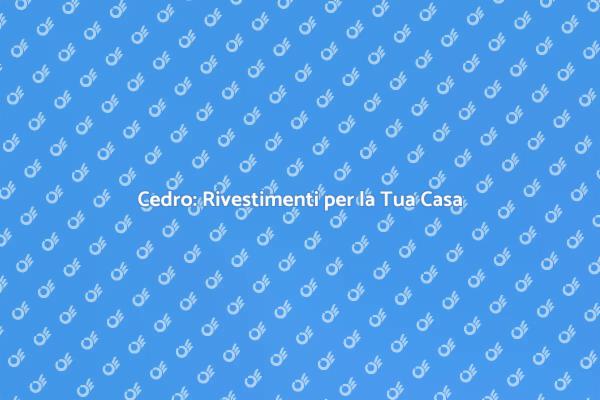 Rivestimenti in Cedro per la Tua Casa
