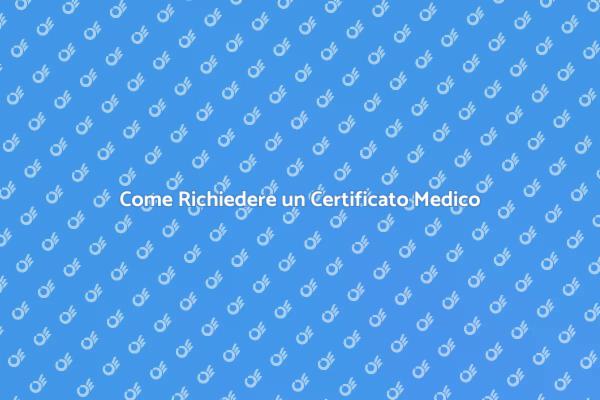 Visita per Certificato Medico: Ecco Come