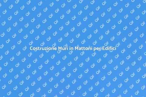 Muro in Mattoni: Costruzione Edile