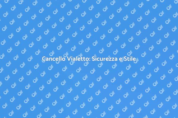Cancello per Vialetto: Guida alla Scelta