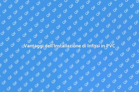 Installare Infissi in PVC Nuovi