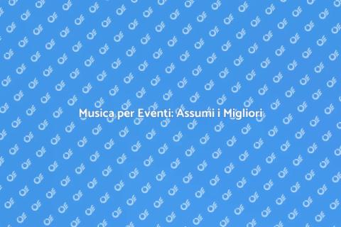 Assumere Musicisti per Eventi