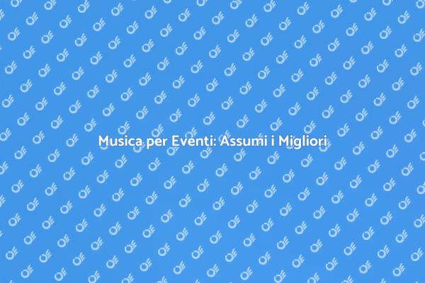 La Musica Perfetta per Ogni Evento