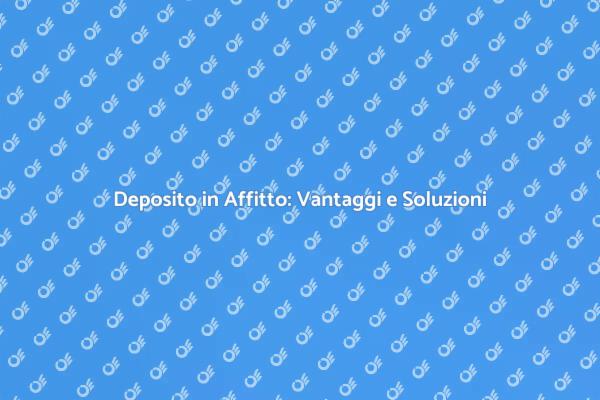 Affitto Deposito: Organizza il Tuo Spazio