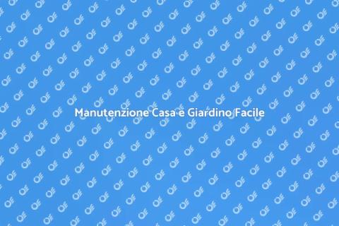 Pacchetto Manutenzione Casa e Giardino