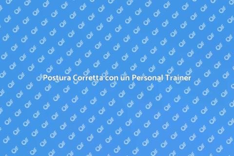 Education Posturale con Personal Trainer