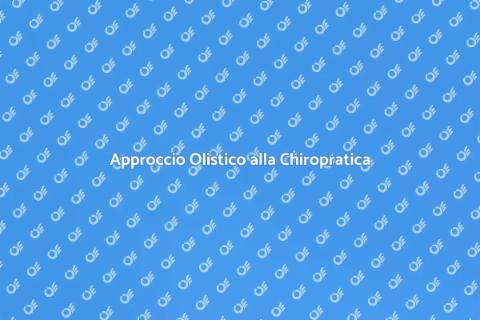 Chiropratica Olistica per il Benessere