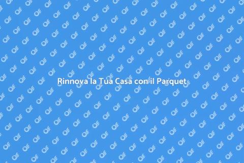 Posa del Parquet: Eleganza per Casa