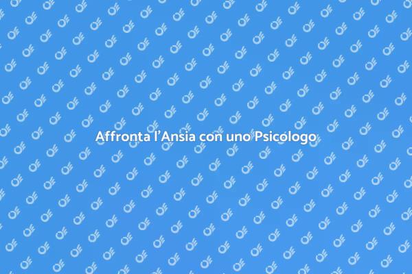 Psicologo: Soluzione per Ansia e Panico