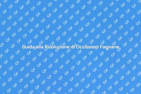 Risolvere un'Occlusione Fognaria