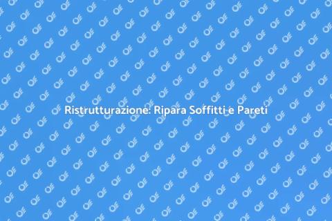 Riparazione Pareti e Soffitti in Gesso