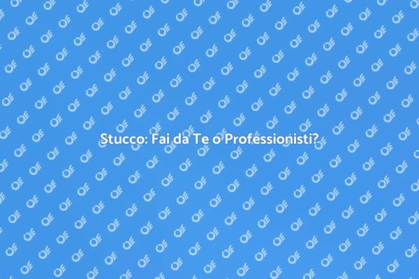 Riparazione Stucco: Fai da Te o Esperti?