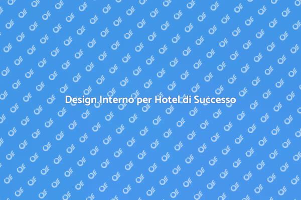 Creare Atmosfere per Hotel Accoglienti