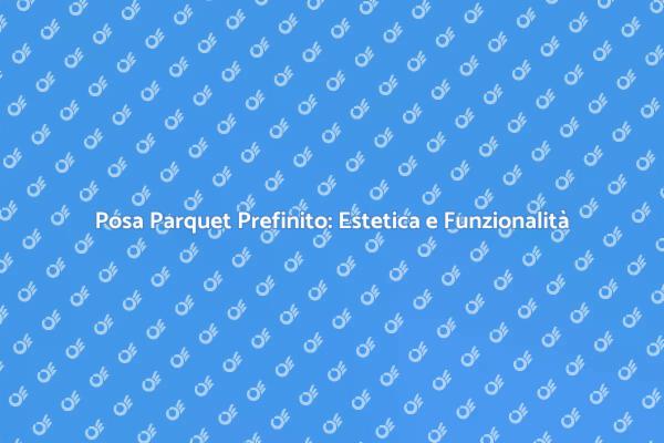 Guida alla Posa del Parquet Prefinito