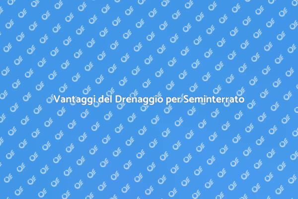 Drenaggio: Proteggi il Tuo Seminterrato