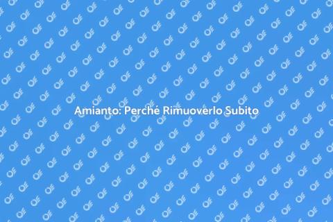 Rimozione Amianto: Sicurezza Edifici