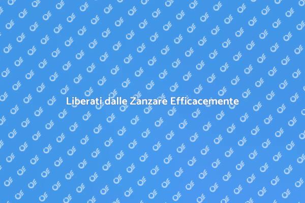 Disinfestazione Zanzare: Soluzioni Efficaci