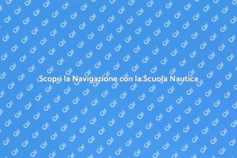 Scuola Nautica: Naviga con Stile