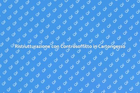 Controsoffitto in Cartongesso su Misura