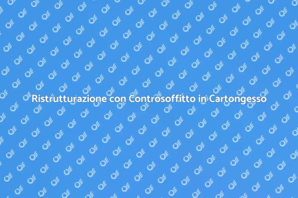 Controsoffitto su Misura per la Tua Casa