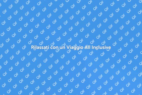 Fuga nel Relax: Centro Benessere All Inclusive