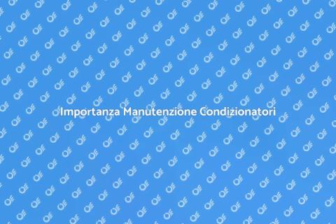 Manutenzione Condizionatori: Comfort Casa