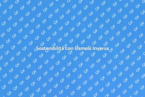 Impianto Osmosi Inversa Sostenibile