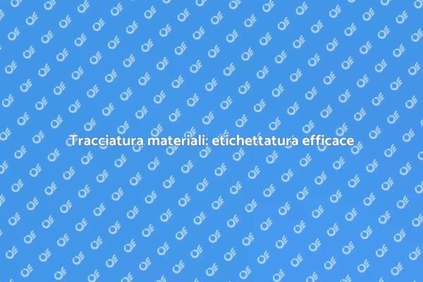 Ottimizza la gestione con l'etichettatura