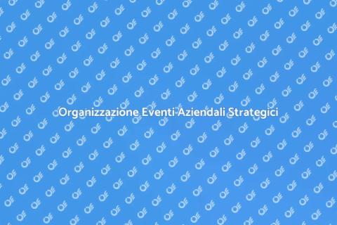Pianificazione Eventi Aziendali Efficaci