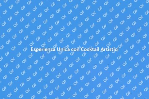 Cocktail Artistici: Consulenza Unica
