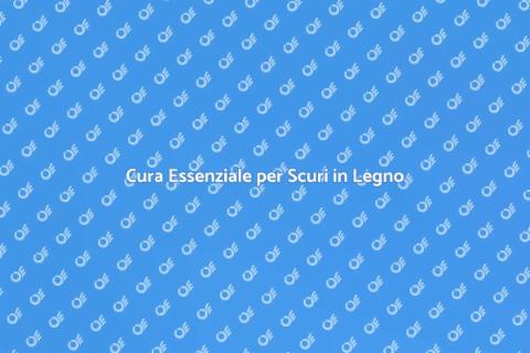 Manutenzione Scuri in Legno Essenziale
