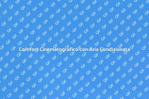Aria Condizionata nei Cinema Multisala