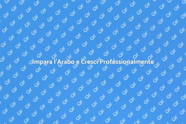 Corso di Arabo: Scopri il Vantaggio